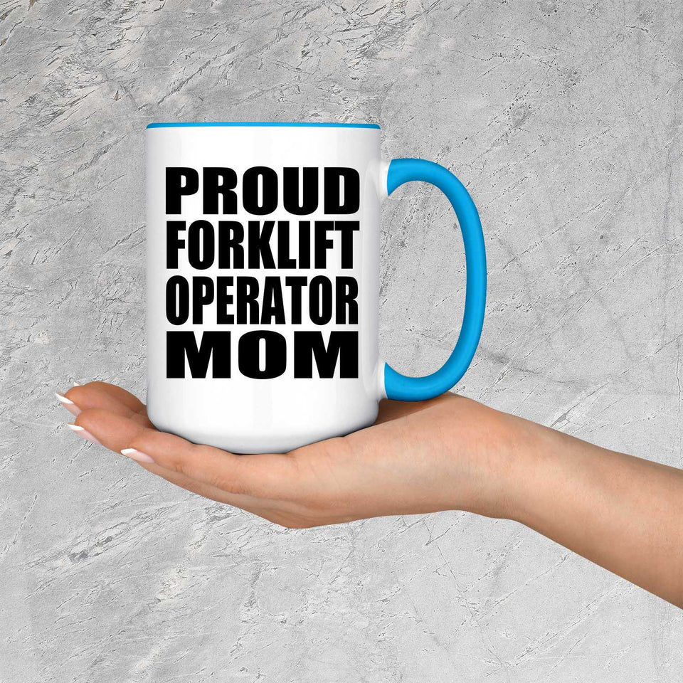 Proud Forklift Operator Mom - 15oz Accent Mug Blue