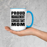 Proud Management Consultant Mom - 15oz Accent Mug Blue