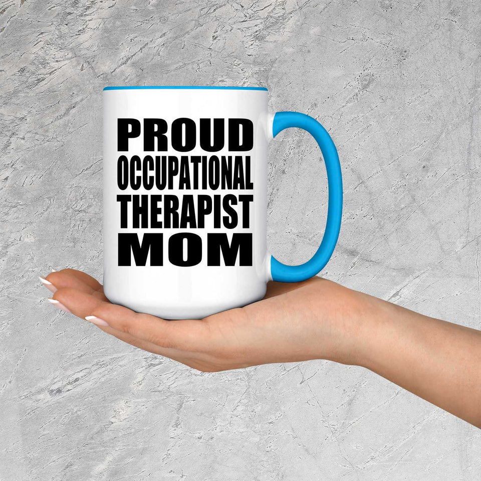 Proud Occupational Therapist Mom - 15oz Accent Mug Blue