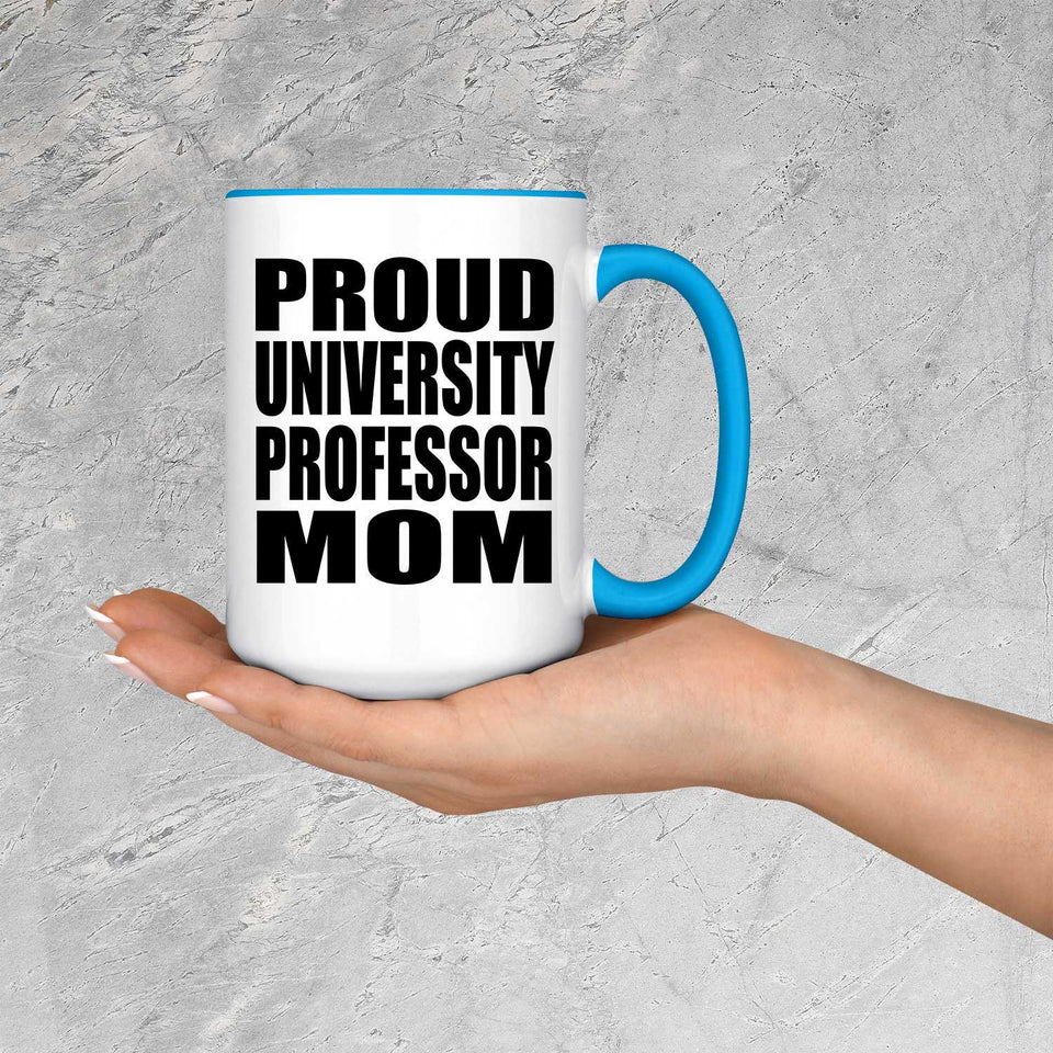 Proud University Professor Mom - 15oz Accent Mug Blue