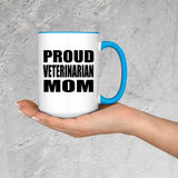 Proud Veterinarian Mom - 15oz Accent Mug Blue