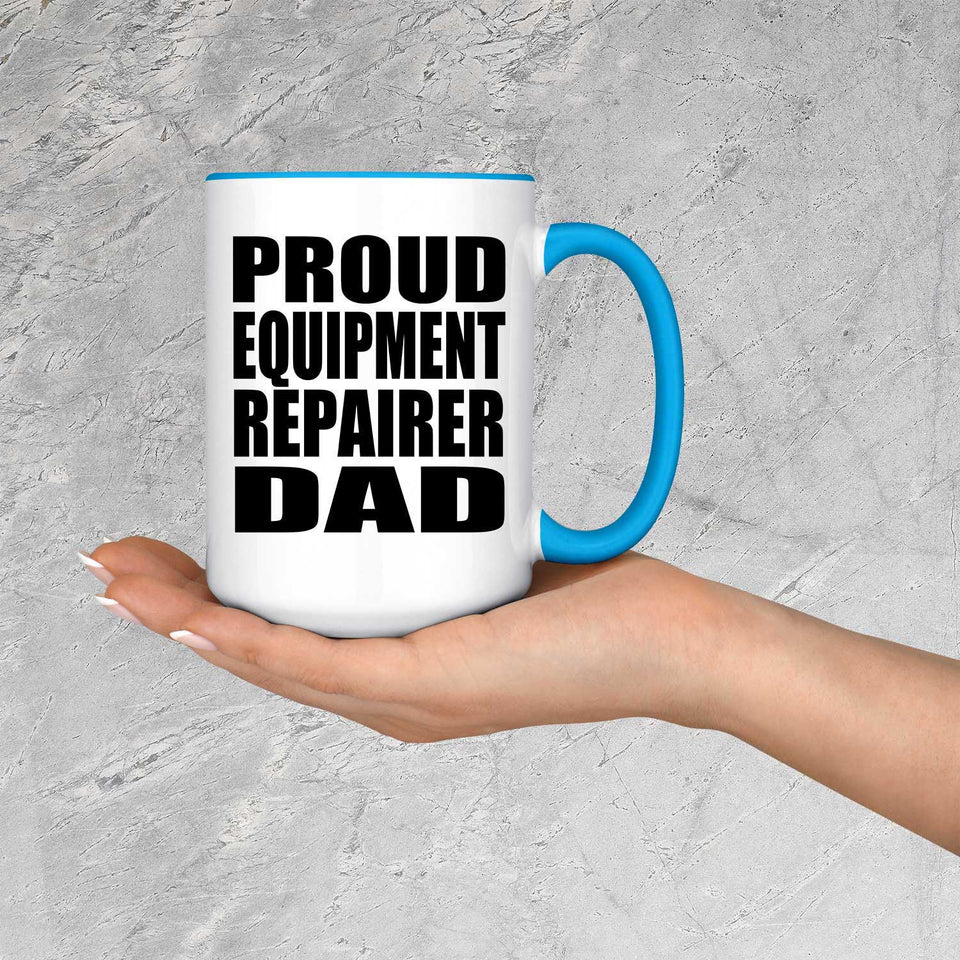 Proud Equipment Repairer Dad - 15oz Accent Mug Blue