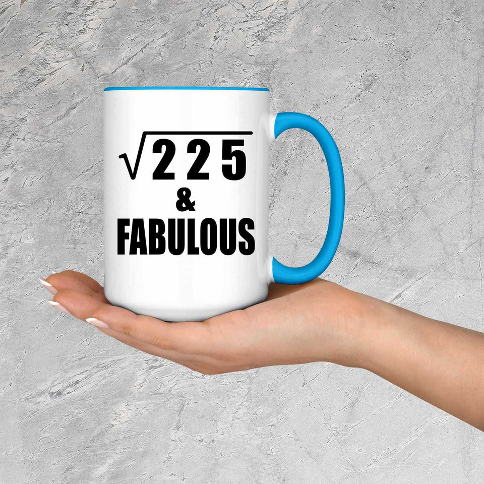 15th Birthday Square Root of 225 & Fabulous - 15oz Accent Mug Blue