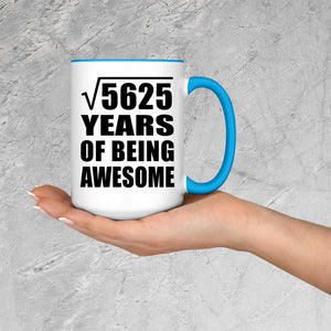 75th Birthday Square Root of 5625 Years of Being Awesome - 15oz Accent Mug Blue