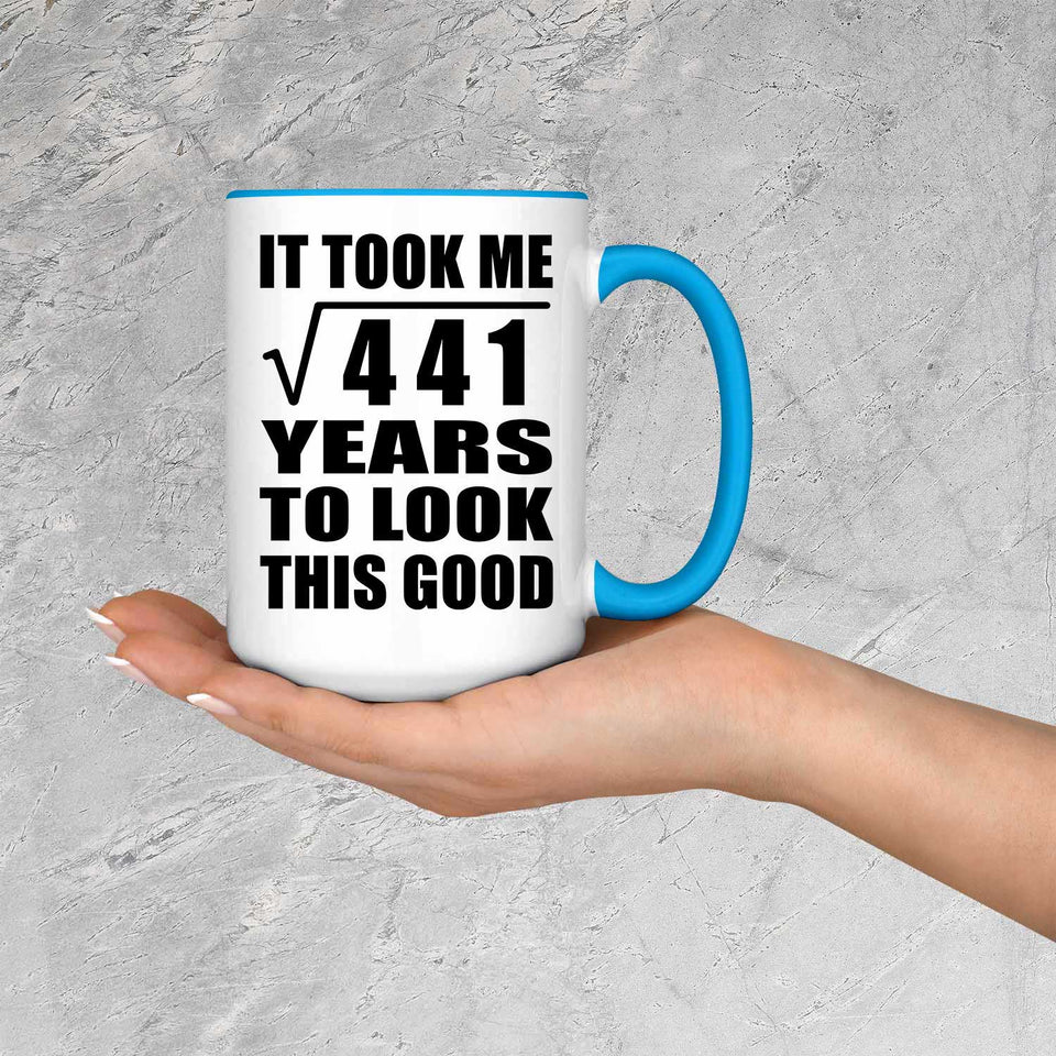 21st Birthday Took Square Root of 441 Years To Look Good - 15oz Accent Mug Blue