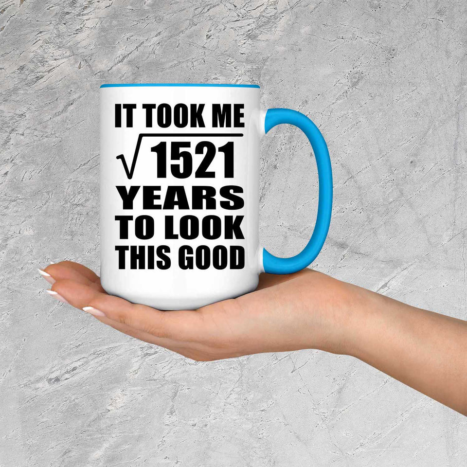 39th Birthday Took Square Root of 1521 Years To Look Good - 15oz Accent Mug Blue
