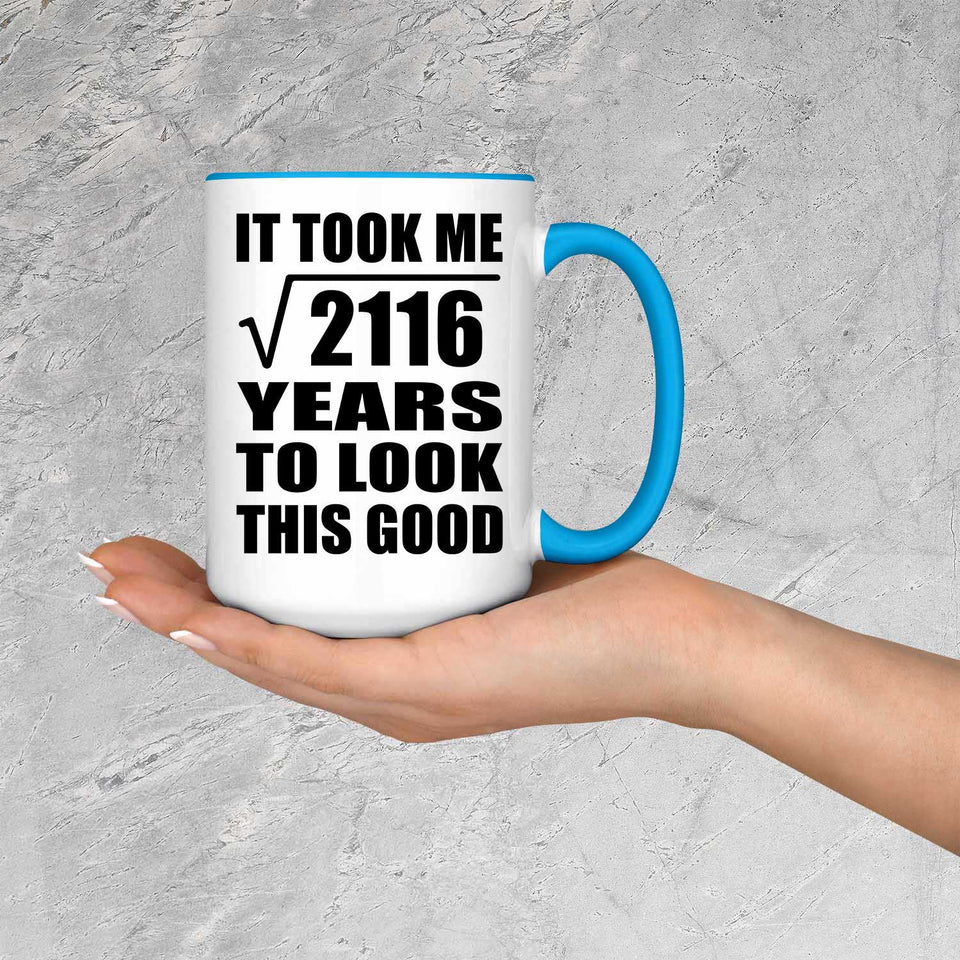 46th Birthday Took Square Root of 2116 Years To Look Good - 15oz Accent Mug Blue