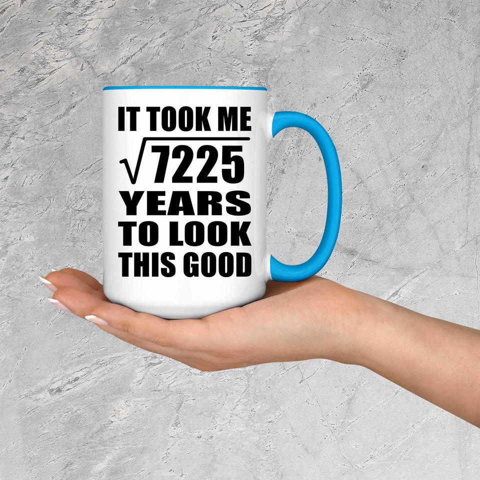 85th Birthday Took Square Root of 7225 Years To Look Good - 15oz Accent Mug Blue