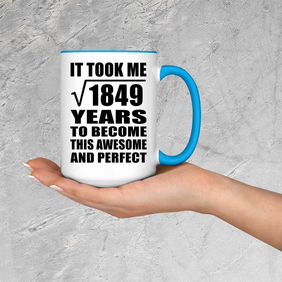 43rd Birthday Took Square Root of 1849 Years To Awesome - 15oz Accent Mug Blue