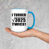 110th Birthday I Turned Square Root of 3025 Twice - 15oz Accent Mug Blue