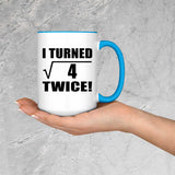 4th Birthday I Turned Square Root of 4 Twice - 15oz Accent Mug Blue