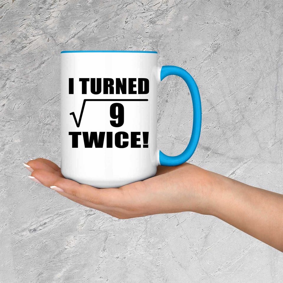 6th Birthday I Turned Square Root of 9 Twice - 15oz Accent Mug Blue