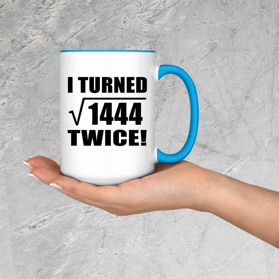 76th Birthday I Turned Square Root of 1444 Twice - 15oz Accent Mug Blue