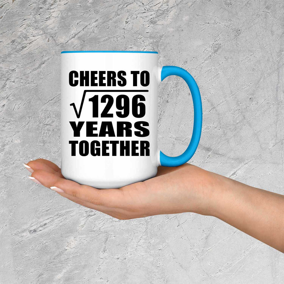 36th Anniversary Cheers To Square Root of 1296 Years Together - 15oz Accent Mug Blue