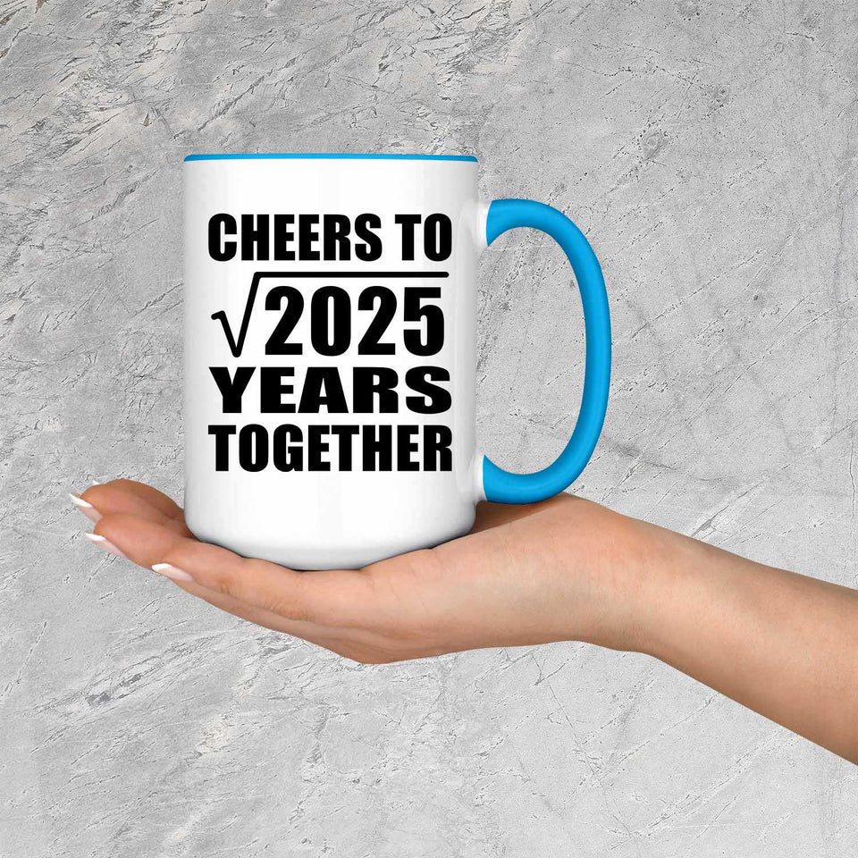 45th Anniversary Cheers To Square Root of 2025 Years Together - 15oz Accent Mug Blue