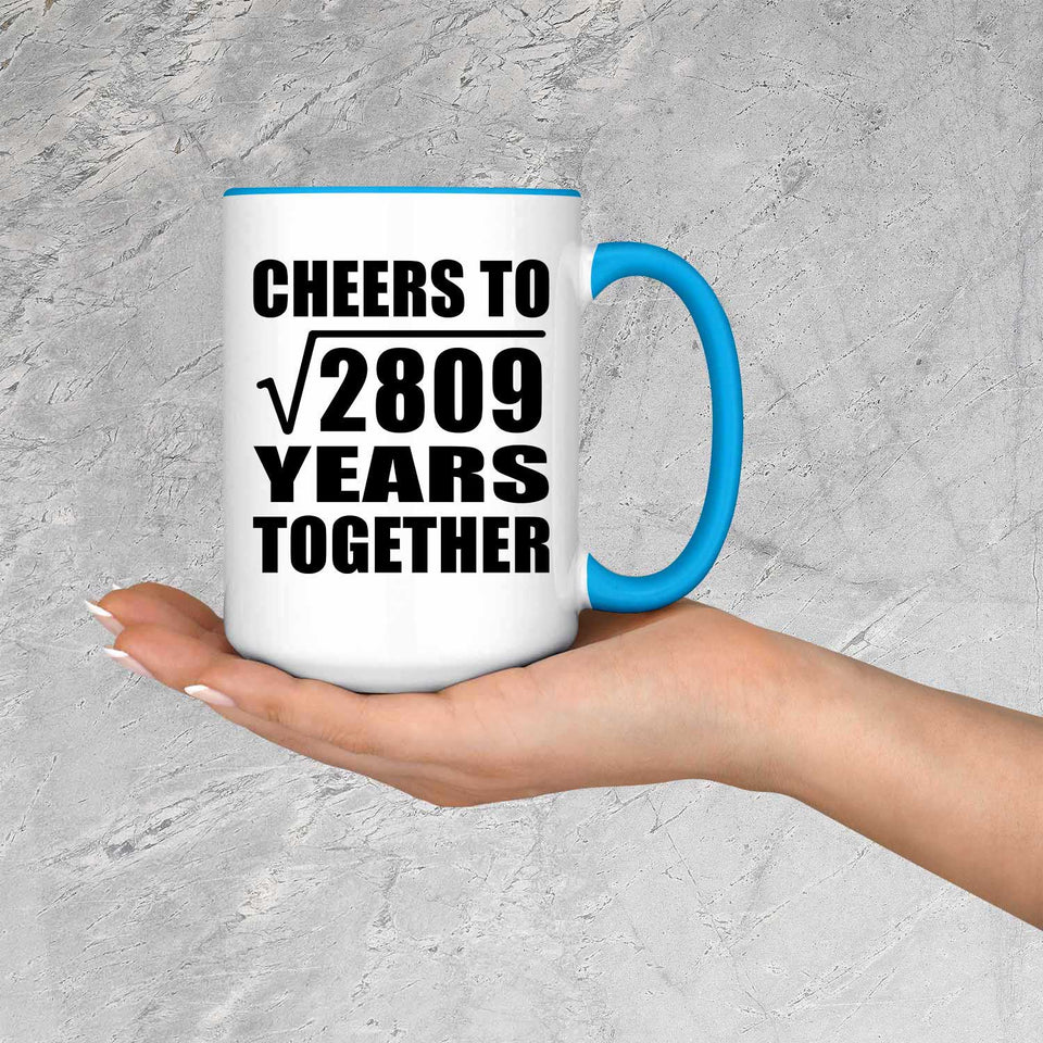 53rd Anniversary Cheers To Square Root of 2809 Years Together - 15oz Accent Mug Blue