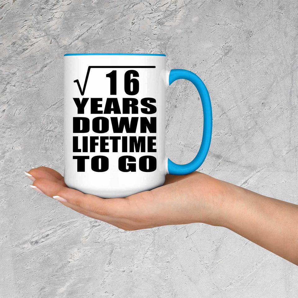 4th Anniversary Square Root of 16 Years Lifetime To Go - 15oz Accent Mug Blue