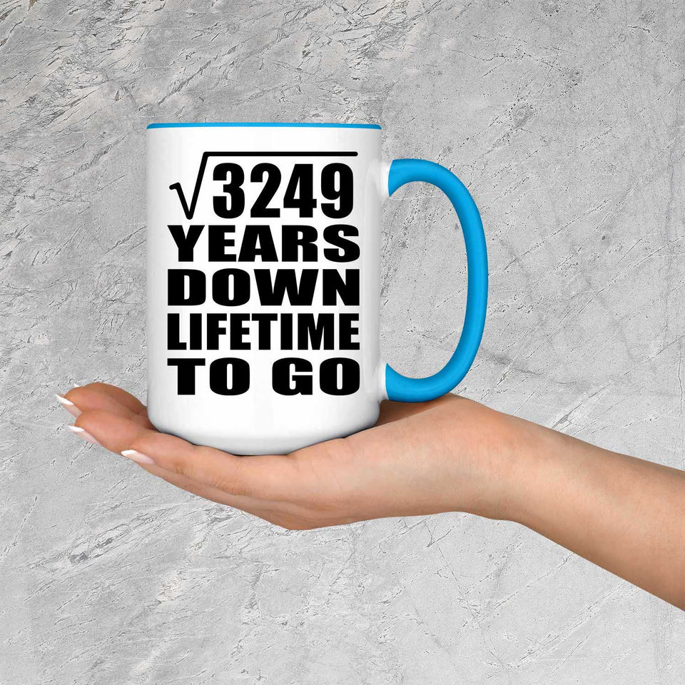57th Anniversary Square Root of 3249 Years Lifetime To Go - 15oz Accent Mug Blue