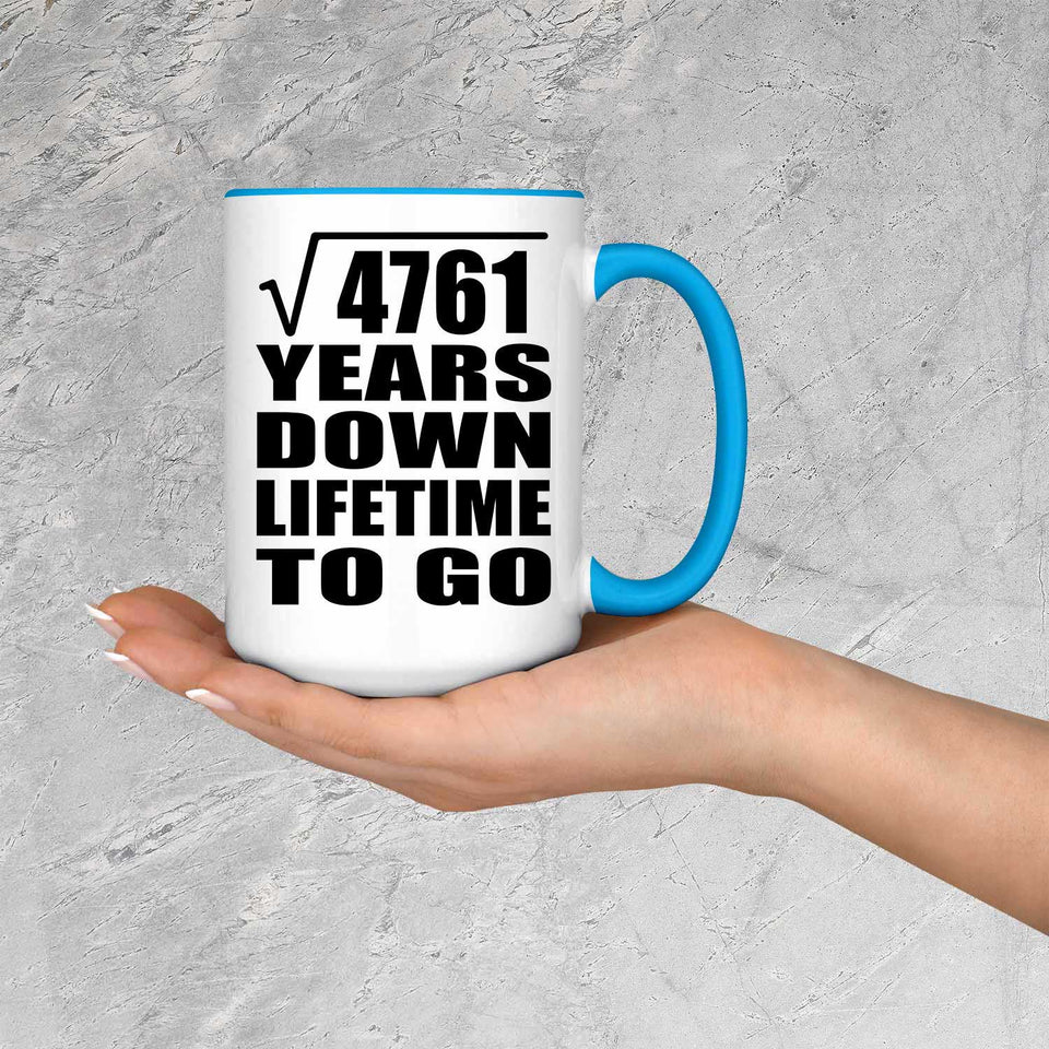 69th Anniversary Square Root of 4761 Years Lifetime To Go - 15oz Accent Mug Blue