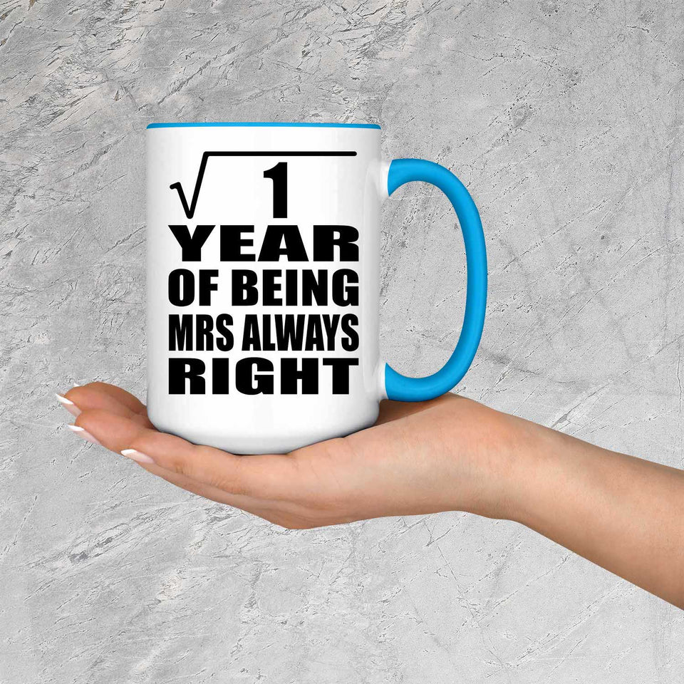 1st Anniversary Square Root of 1 Year Mrs Always Right - 15oz Accent Mug Blue