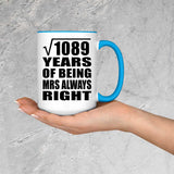 33rd Anniversary Square Root of 1089 Years Mrs Always Right - 15oz Accent Mug Blue