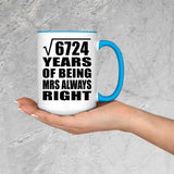 82nd Anniversary Square Root of 6724 Years Mrs Always Right - 15oz Accent Mug Blue