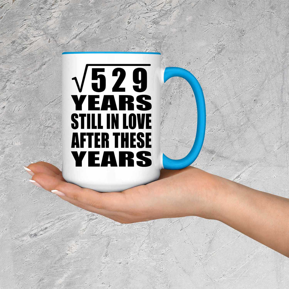 23rd Anniversary Square Root of 529 Years Still In Love - 15oz Accent Mug Blue