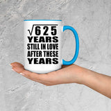 25th Anniversary Square Root of 625 Years Still In Love - 15oz Accent Mug Blue