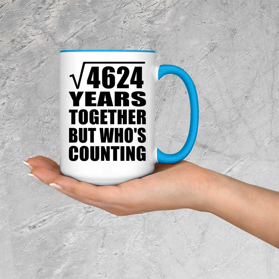 68th Anniversary Square Root of 4624 Years Who's Counting - 15oz Accent Mug Blue