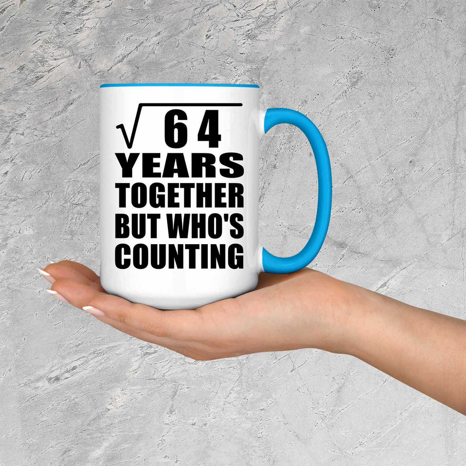 8th Anniversary Square Root of 64 Years Who's Counting - 15oz Accent Mug Blue