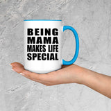Being Mama Makes Life Special - 15oz Accent Mug Blue