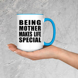 Being Mother Makes Life Special - 15oz Accent Mug Blue