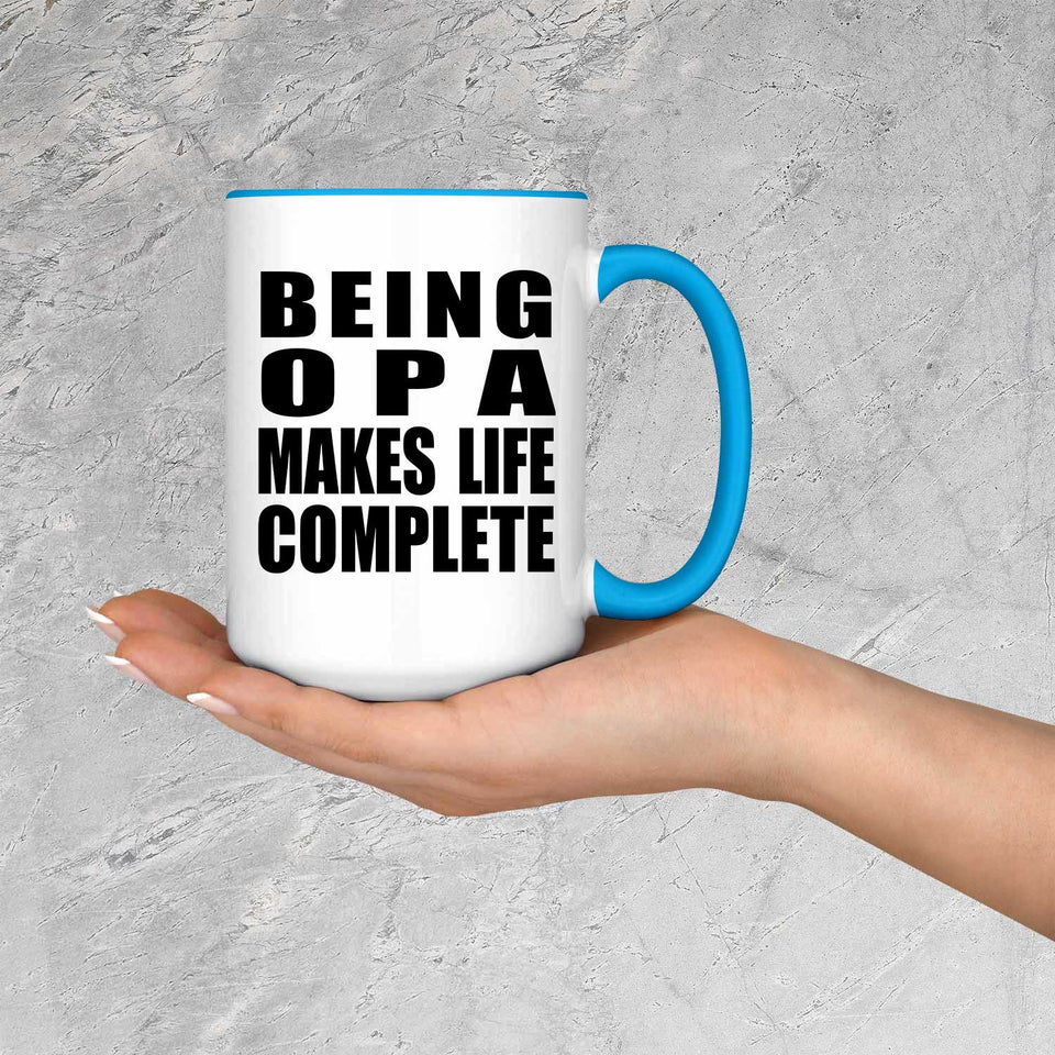 Being Opa Makes Life Complete - 15oz Accent Mug Blue