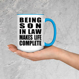 Being Son In Law Makes Life Complete - 15oz Accent Mug Blue