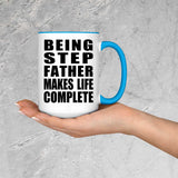 Being Step Father Makes Life Complete - 15oz Accent Mug Blue