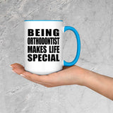 Being Orthodontist Makes Life Special - 15oz Accent Mug Blue