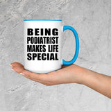 Being Podiatrist Makes Life Special - 15oz Accent Mug Blue