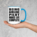 Being Airline Pilot Makes Life Complete - 15oz Accent Mug Blue