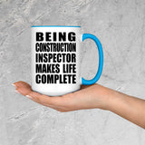 Being Construction Inspector Makes Life Complete - 15oz Accent Mug Blue