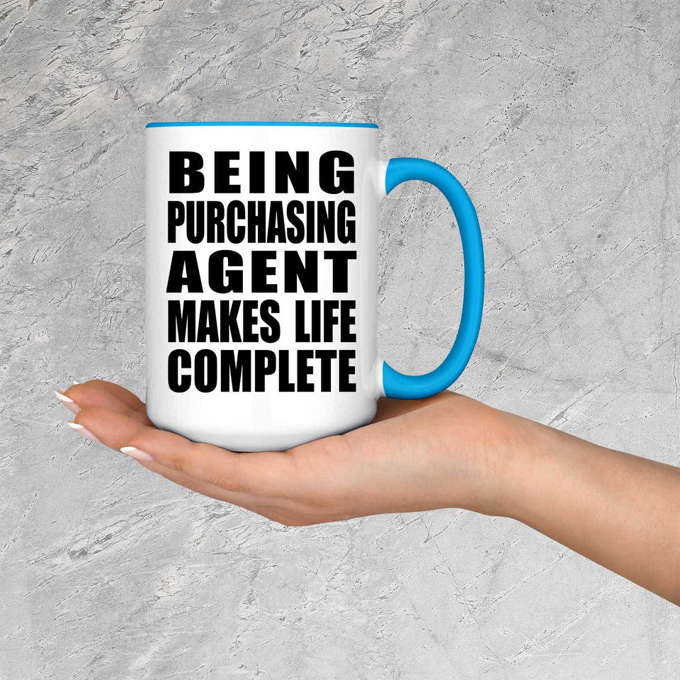 Being Purchasing Agent Makes Life Complete - 15oz Accent Mug Blue