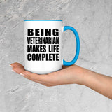 Being Veterinarian Makes Life Complete - 15oz Accent Mug Blue