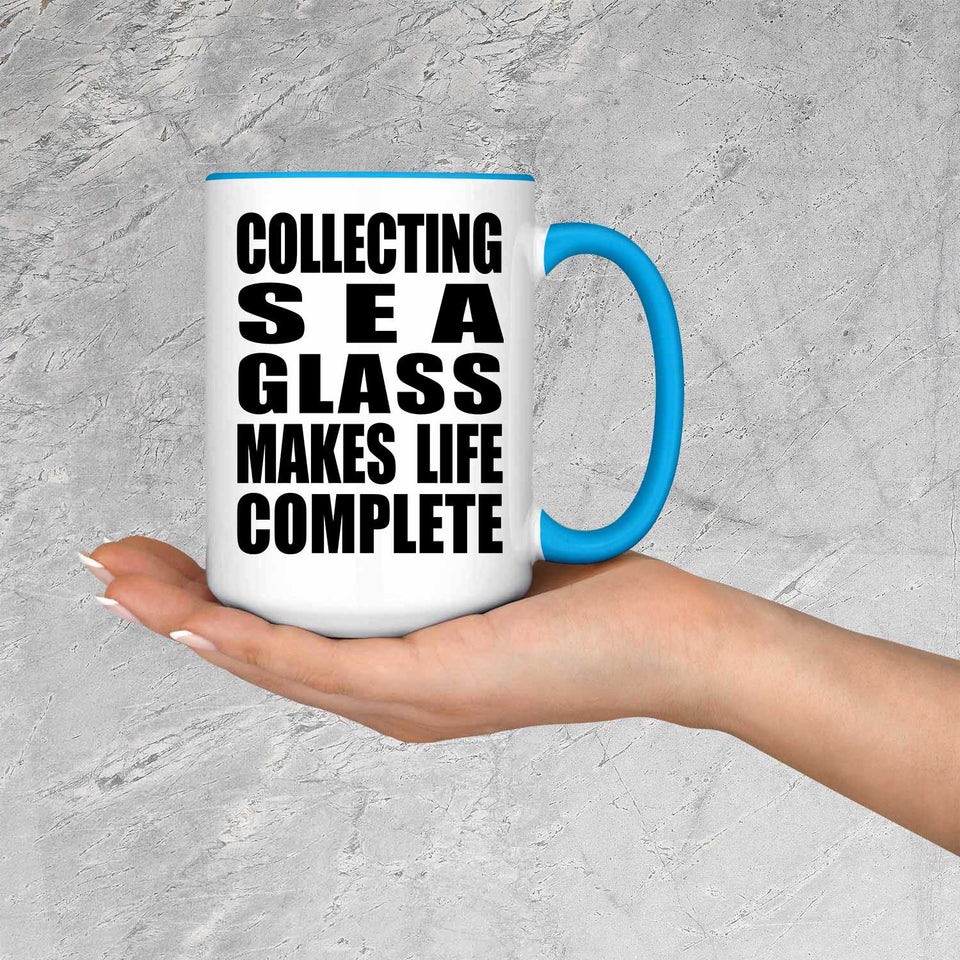 Collecting Sea Glass Makes Life Complete - 15oz Accent Mug Blue