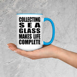 Collecting Sea Glass Makes Life Complete - 15oz Accent Mug Blue