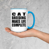 Cat Breeding Makes Life Complete - 15oz Accent Mug Blue