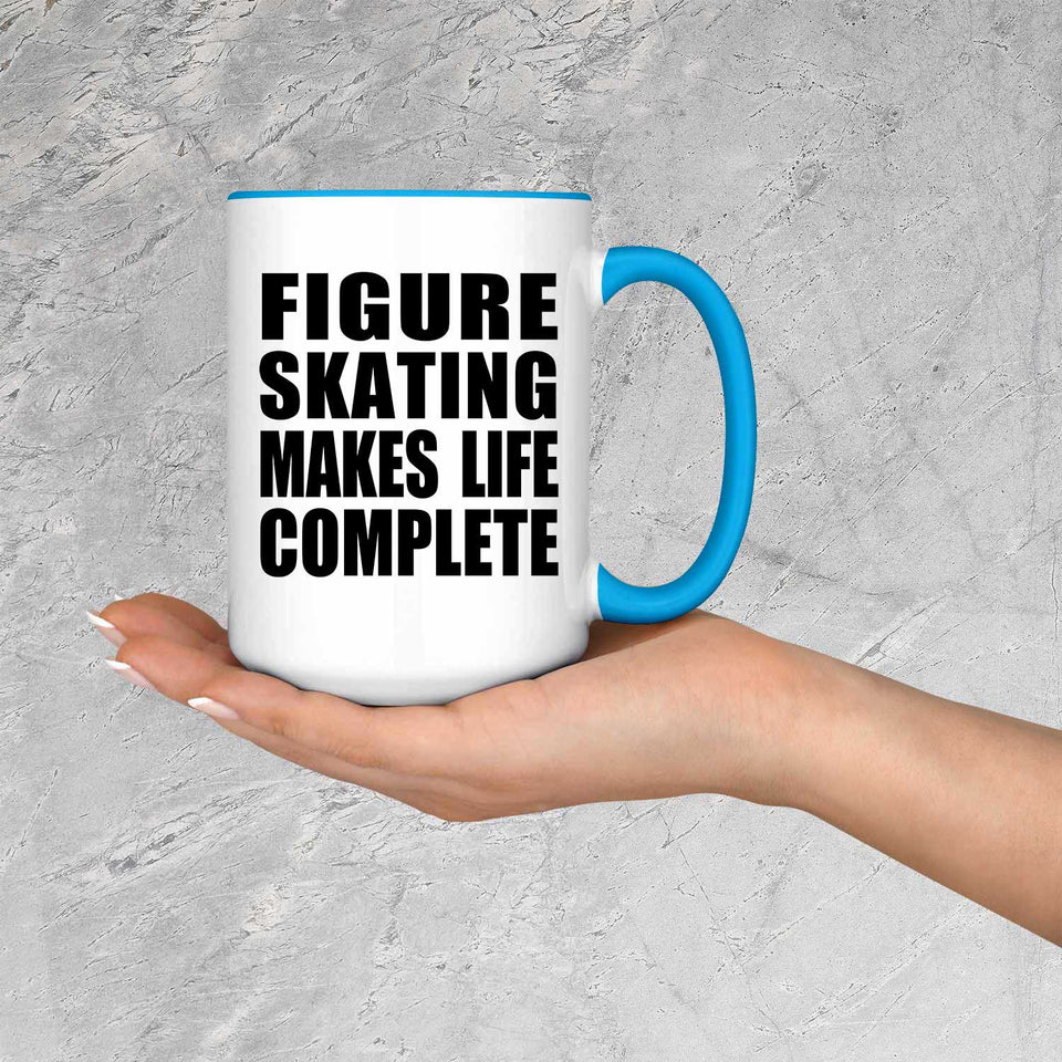 Figure Skating Makes Life Complete - 15oz Accent Mug Blue