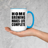 Home Brewing Makes Life Complete - 15oz Accent Mug Blue