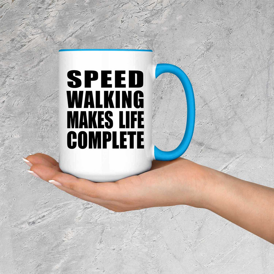 Speed Walking Makes Life Complete - 15oz Accent Mug Blue