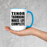 Tenor Trombone Makes Life Complete - 15oz Accent Mug Blue