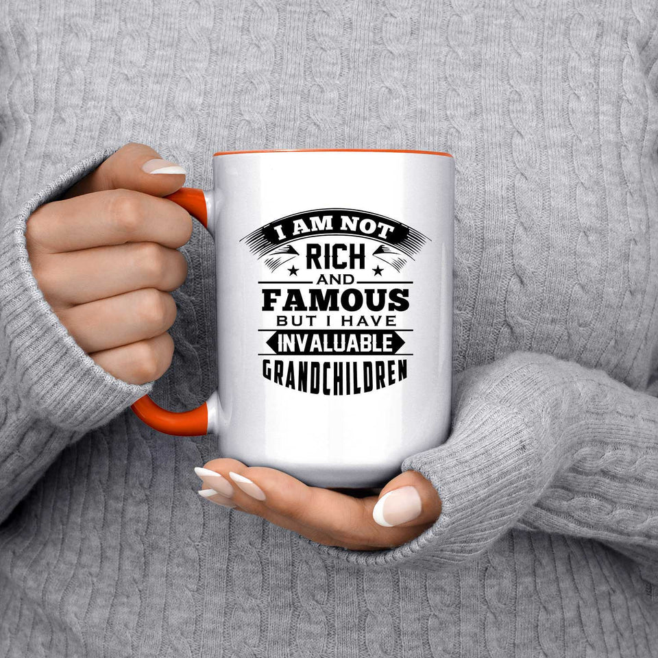 I Am Not Rich & Famous, But I Have Invaluable Grandchildren - 15oz Accent Mug Orange