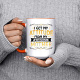 I Get My Attitude From My Awesome Mother - 15oz Accent Mug Orange